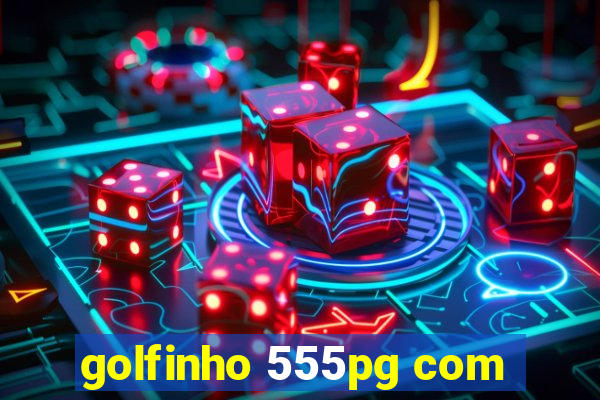 golfinho 555pg com